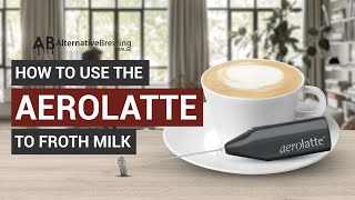 How To Use the AeroLatte To Froth Milk [upl. by Acinom515]