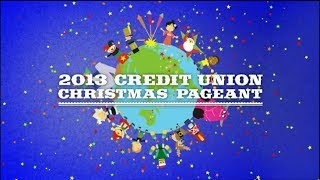 2013 Credit Union Christmas Pageant [upl. by Gyasi]