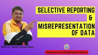 Selective Reporting amp Misrepresentation of Data  eSupport for Research  2022  Dr Akash Bhoi [upl. by Eivlys732]