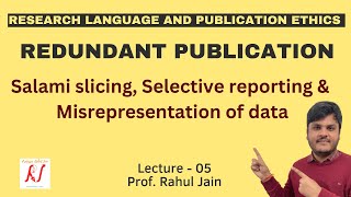 Redundant Publications  Salami Slicing  Selective Reporting  Misrepresentation of Data  L  05 [upl. by Asilahs]